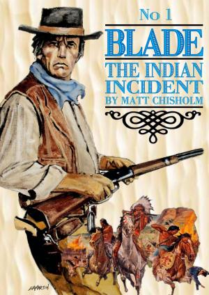 Cover of the book Blade 1: The Indian Incident by Kirk Hamilton