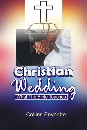 Cover of the book Christian Wedding: What the Bible Teaches by Dan Liebman