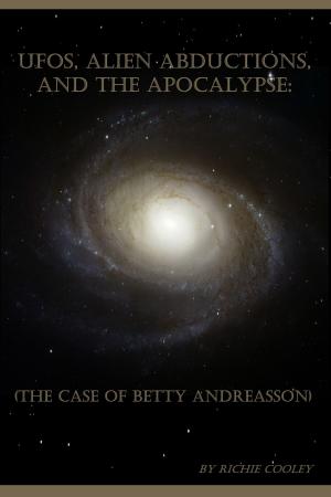 Cover of the book UFOs, Alien Abductions, and the Apocalypse: (The Case of Betty Andreasson) by Rebecca Brents