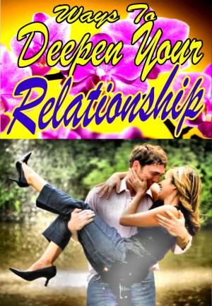 Book cover of Ways To Deepen Your Relationship