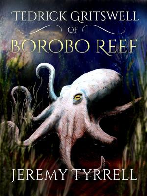 Cover of Tedrick Gritswell of Borobo Reef