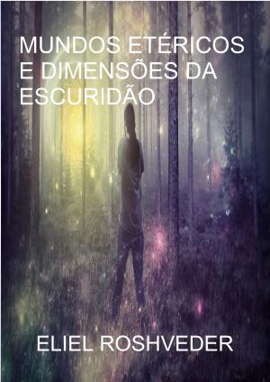 Book cover of Mundos Etéricos e Dimensões da Escuridão