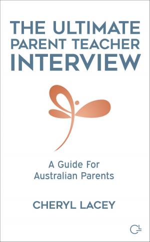 Book cover of The Ultimate Parent Teacher Interview: A Guide for Australian Parents