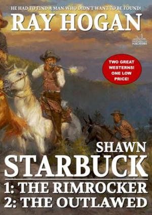 Book cover of Shawn Starbuck Double Western 1: The Rimrocker / The Outlawed
