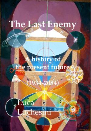 Book cover of The Last Enemy: A history of the present future - 1934-2084
