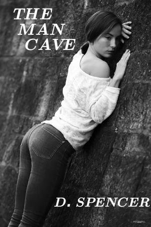 Cover of the book The Man Cave by D. Spencer