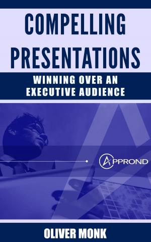 Cover of the book Compelling Presentations: Winning Over and Executive Audience by Barney Hegarty