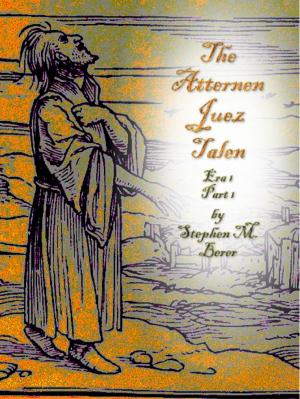 Cover of the book The Atternen Juez Talen, Era 1 Part 1 by Glen Brereton Jr.