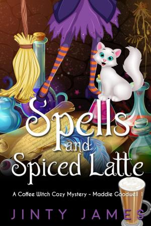 Book cover of Spells and Spiced Latte – A Coffee Witch Cozy Mystery