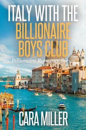 Cover of the book Italy with the Billionaire Boys Club by Juliet Chase
