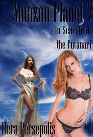 Book cover of Amazon Planet 7: In search of the Futanari