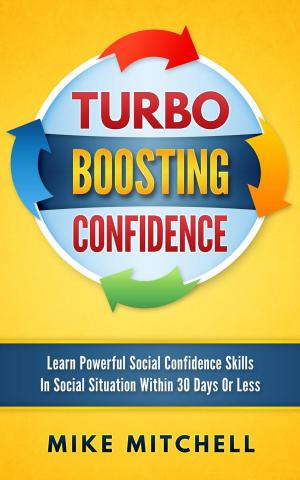 Cover of Turbo Boosting Confidence Learn Powerful Social Confidence Skills In Social Situation Within 30 Days Or Less