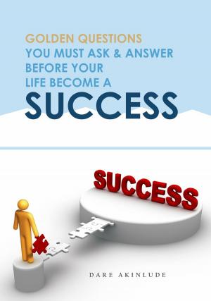 Cover of Golden Questions You Must Ask & Answer Before Your Life Become A Success