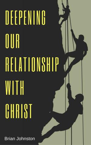 Cover of the book Deepening Our Relationship With Christ by Guy Jarvie