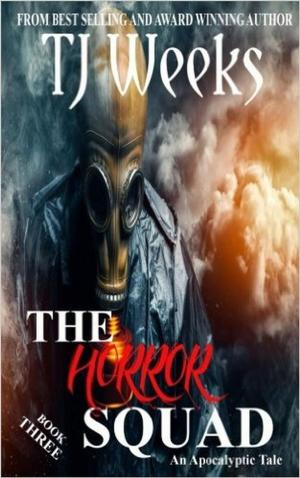 Cover of the book The Horror Squad 3 by TJ Weeks, SK Ballinger, Kris Weeks, Brandon Ryals, Ashlei Hawley