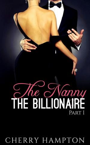 Cover of The Nanny, the Billionaire: Part I