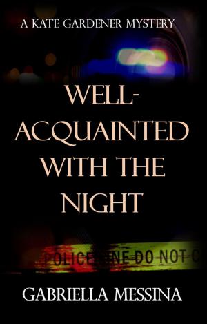 Cover of the book Well-Acquainted with the Night by Kathryn Casey