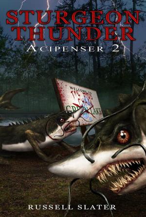 Cover of the book Sturgeon Thunder: Acipenser 2 by Barbara Pietron
