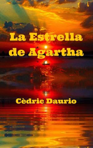 Cover of the book La Estrella de Agartha by Cèdric Daurio