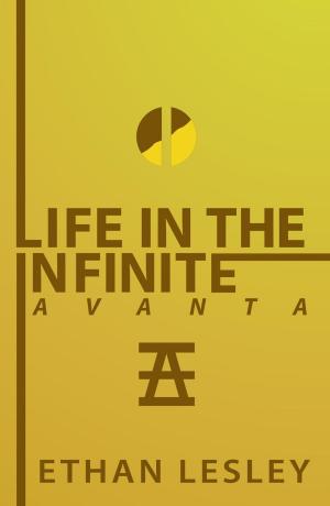 Cover of the book Life In The Infinite : Avanta by Dave Nally