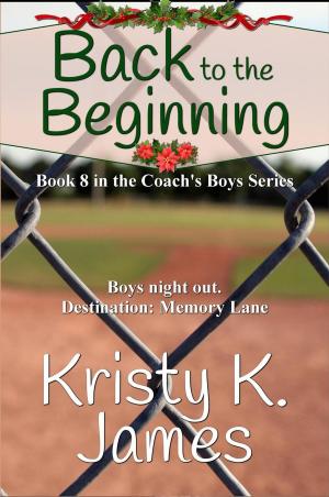 Cover of the book Back to the Beginning by Kristy K. James