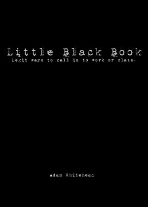 Book cover of Little Black Book: Legit Ways to Call in to Work or Class