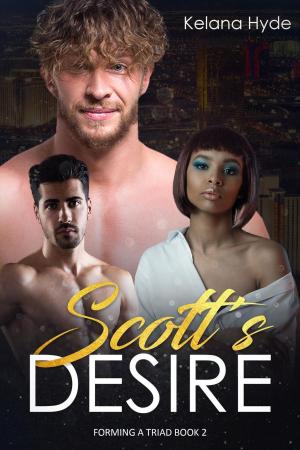 Cover of the book Scott's Desire by Kelana Hyde