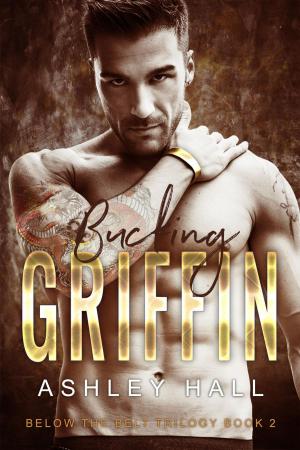 Cover of the book Bucking Griffin by Ashley Hall
