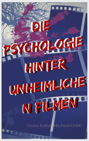 Cover of the book Die Psychologie hinter unheimlichen Filmen by Brian Craft