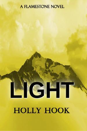 Cover of the book Light (A Flamestone Novel) by Holly Hook