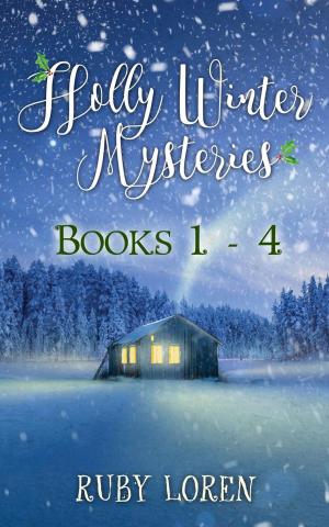 Cover of the book Holly Winter Mysteries Books 1 - 4 by Ruby Loren