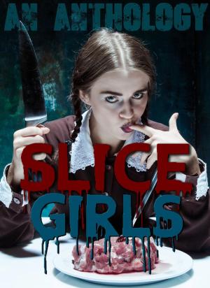 Cover of the book Slice Girls by Peter Butterworth