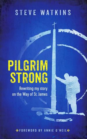 Book cover of Pilgrim Strong: Rewriting my story on the Way of St. James
