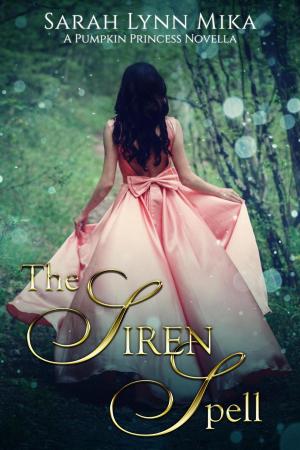 Book cover of The Siren Spell: A Pumpkin Princess Novella