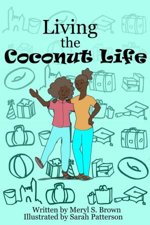 Cover of the book Living the Coconut Life by S. Brown