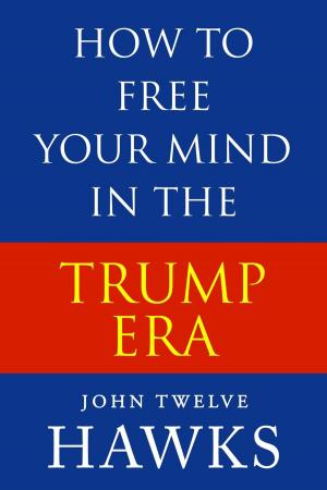 Book cover of How to Free Your Mind in the Trump Era