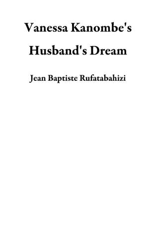 Book cover of Vanessa Kanombe's Husband's Dream