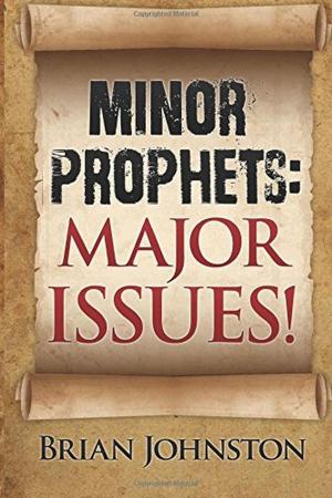 Cover of the book Minor Prophets: Major Issues! by Keith Dorricott