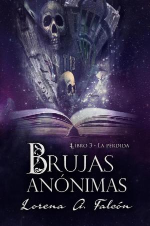 Cover of the book Brujas anónimas - Libro III - La pérdida by Billy Bob Buttons