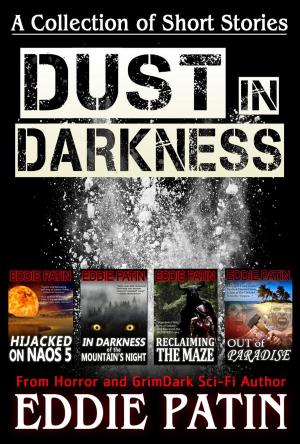 Cover of Dust in Darkness - A Collection of Short Stories from Horror and GrimDark Sci-fi Author