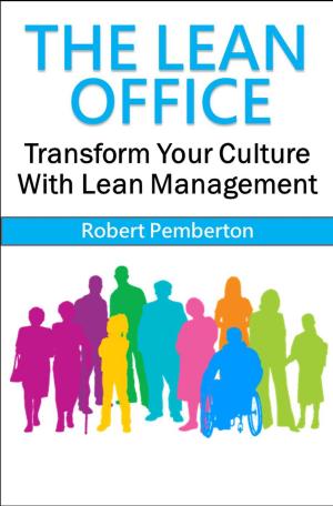 Book cover of The Lean Office: Transform Your Culture With Lean Management
