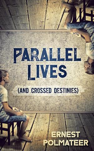 Book cover of Parallel Lives (And Crossed Destinies)