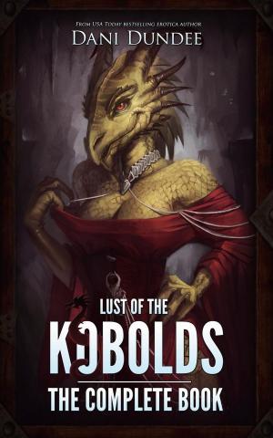 Cover of the book Lust of the Kobolds: The Complete Book by David Adams