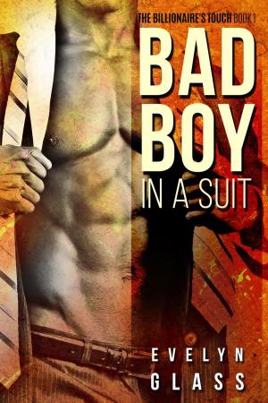 Cover of the book Bad Boy in a Suit by Evelyn Glass