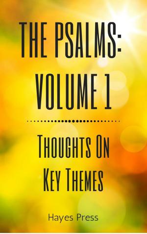 Book cover of The Psalms: Volume 1 - Thoughts on Key Themes