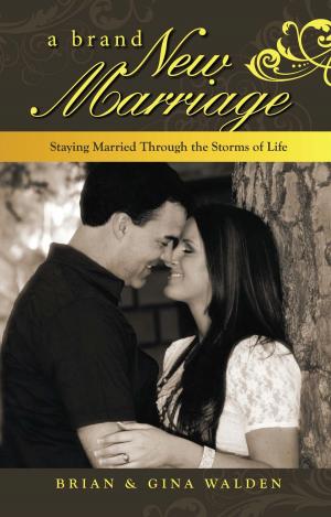 Cover of the book A Brand New Marriage: Staying Married Through the Storms of Life by Erica Fye