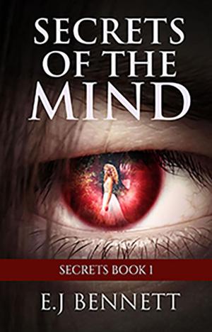Cover of the book Secrets of the Mind by Ashleigh D.J. Cutler
