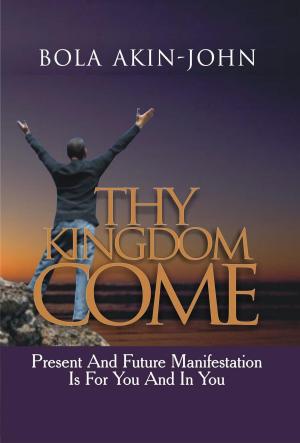 Book cover of Thy Kingdom Come | Present and Future Manifestation is For You and in You