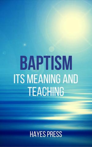 Book cover of Baptism - Its Meaning and Teaching