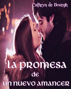 Cover of the book La promesa de un nuevo Amanecer by Cinda Fernando